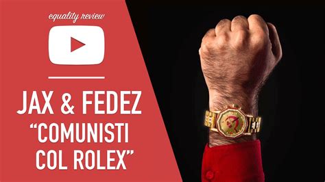 vignette sui comunisti falsi con rolex|Comunisti col Rolex di Fedez e J.